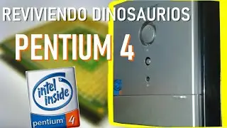 Reviviendo DINOSAURIOS pc | Restauración de PENTIUM 4