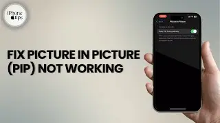 How to Fix Picture In Picture PIP Not Working on iPhone