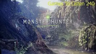«Games To Listen» #240: Angespielt «Monster Hunter: World»