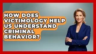 How Does Victimology Help Us Understand Criminal Behavior? | True Crime Lovers