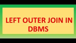 Left Outer Join Explained in Detail with Example | DBMS 