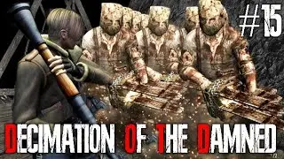 RESIDENT EVIL 4 DECIMATION OF THE DAMNED PARTE 15 