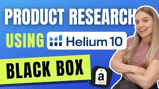 Helium 10 Product Research Using BLACK BOX // Amazon FBA Product Research for Beginners