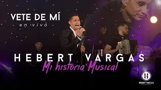 Vete de Mí - Hebert Vargas - 