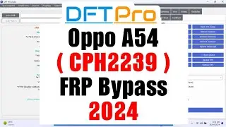 Oppo A54 ( Cph2239 ) Frp Bypass By Dft Pro Tool 2024 || J Unlocker Official