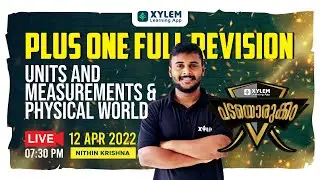 PHYSICAL WORLD & UNITS AND MEASUREMENTS ⚔️🛡️ | PLUS ONE FULL REVISION | PHYSICS | XYLEM LEARNING