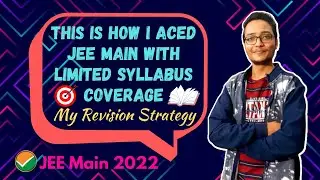 My Most Effective Revision Strategy for JEE Main 2022🔥|Best Practice & Test Sources|Easy Kill Topics