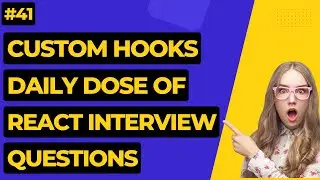 #41 Custom Hooks In React? | React Interview Questions 