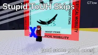 JToH - Stupid ToUH Skips (and some good ones)