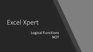 Excel Xpert - Using the NOT Function