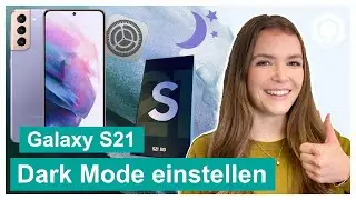 Samsung Galaxy S21 Dark Mode aktivieren 📱Nachtmodus einstellen