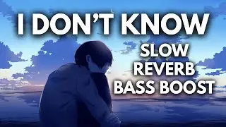 Erika - I Don't Know (Slowed, Reverb, Bass Boost) | [VIRAL TIKTOK MUSIC]