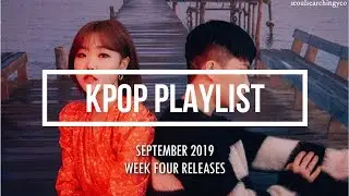 KPOP PLAYLIST SEPTEMBER 2019 (FOURTH WEEK RELEASES)