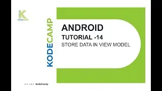 14. ViewModel in Kotlin: KodeCamp Training Session