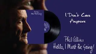 Phil Collins - I Don't Care Anymore (2016 Remaster)