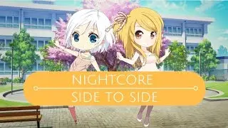 Nightcore - Side to Side (Ariana Grande)