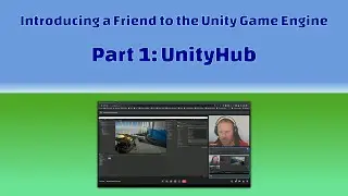 Introducing a friend to Unity Game Engine