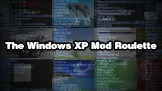 The Windows XP Mod Roulette