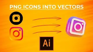 HOW TO CHANGE PNG ICONS INTO VECTORS IN ILLUSTRATOR