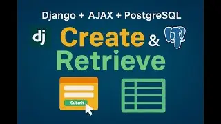 Django AJAX CRUD: Create & Retrieve with PostgreSQL and ORM | Real-Time Form & List (Part 1)