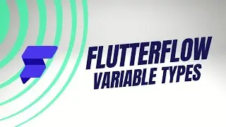 How to use the different variable types in Flutterflow