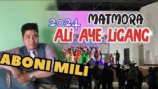 ABONI MILI || Matmora Ali Aye Ligang 2024