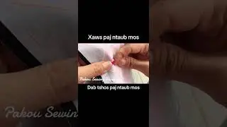 Xaws dab tshos paj ntaub mos By Pakou Her