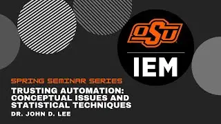 Spring Seminar Series - Dr. John D. Lee, University of Wisconsin-Madison