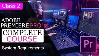 System requirements for Adobe Premiere Pro CC Tutorial Class 2 | Humza Latif