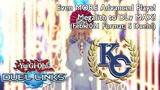 Even MORE Advanced Plays! Megalith to DLv MAX Feb 2021! (5 Duels!) [Yu-Gi-Oh: Duel Links]
