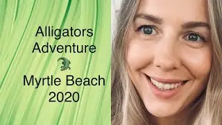 МИРТЛ БИЧ 2020. Семейный выходной. Alligators Adventure.