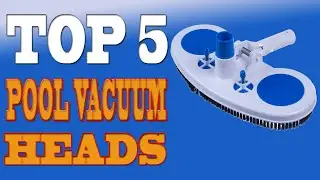 Best Pool Vacuum Heads 2023 – Top 5 Pool Vacuum Head Review.