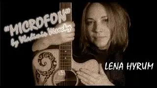 "Песня микрофона" Лена Хирум