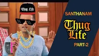 Santhanam Thug Life Compilation Part-2 | சந்தானம் காமெடி| Tamil Thug Life