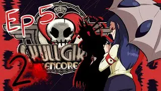 Skullgirls No Encore | Episode 5 (Part 2)