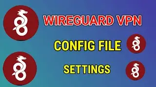 How to create and use Wireguard vpn config files for secure online browsing