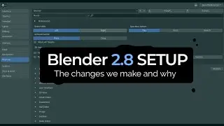 Blender 2.8 Setup | The changes we make and why