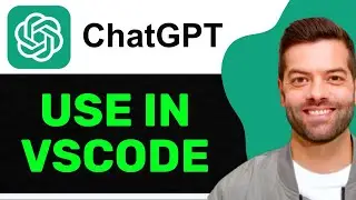 NEW! How to Use ChatGPT On VS Code In 2025! (FULL GUIDE)