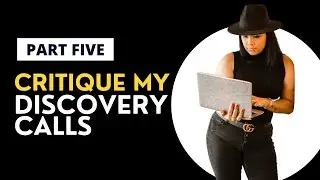 Part 5 | Critique My Discovery Calls