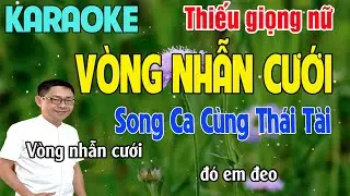 ✔️VÒNG NHẪN CƯỚI ➤ Karaoke Thiếu Giọng Nữ ➤ Song Ca Cùng Thái Tài