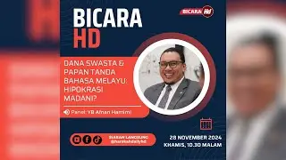 ((LANGSUNG)): Bicara HD: DANA SWASTA & PAPAN TANDA BAHASA MELAYU: HIPOKRASI MADANI?