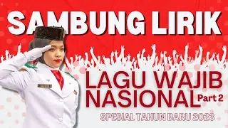 SPESIAL TAHUN BARU 2023 | Kuis Sambung Lirik Lagu Wajib Nasional | #kuis #sambunglagu