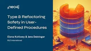 Neo4j Live: Type & Refactoring Safety in User-Defined Procedures