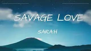 Savage love  SARA'H (FRENCH VERSION)  (Lyrics)