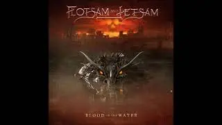 Flots͟a͟m͟ An͟d J͟e͟tsam - B͟l͟ood͟  I͟n͟ Th͟e͟ Wa͟t͟er (full album) 2021