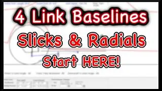 4 Link Baselines for Slicks and Radials - New to 4 Link? Start here then test!