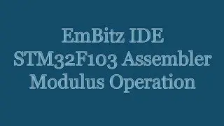 EmBitz IDE - STM32F103 Cortex M3 Assembler - Modulus Operation DIV MLS