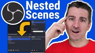OBS Nested Scenes - Better organisation inside OBS