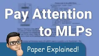Pay Attention to MLPs - Paper Explained
