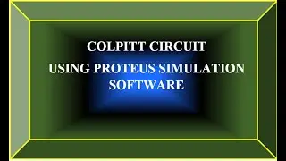 Colpitt circuit using proteus simulation software